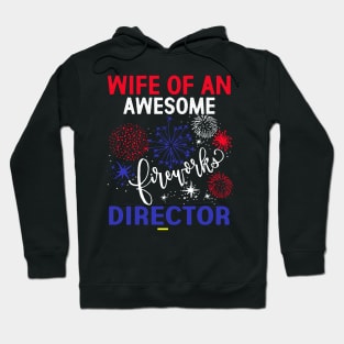 WIFE FIREWORKS DIRECTOR - Funny USA 4th Of July Gifts Shirt Hoodie